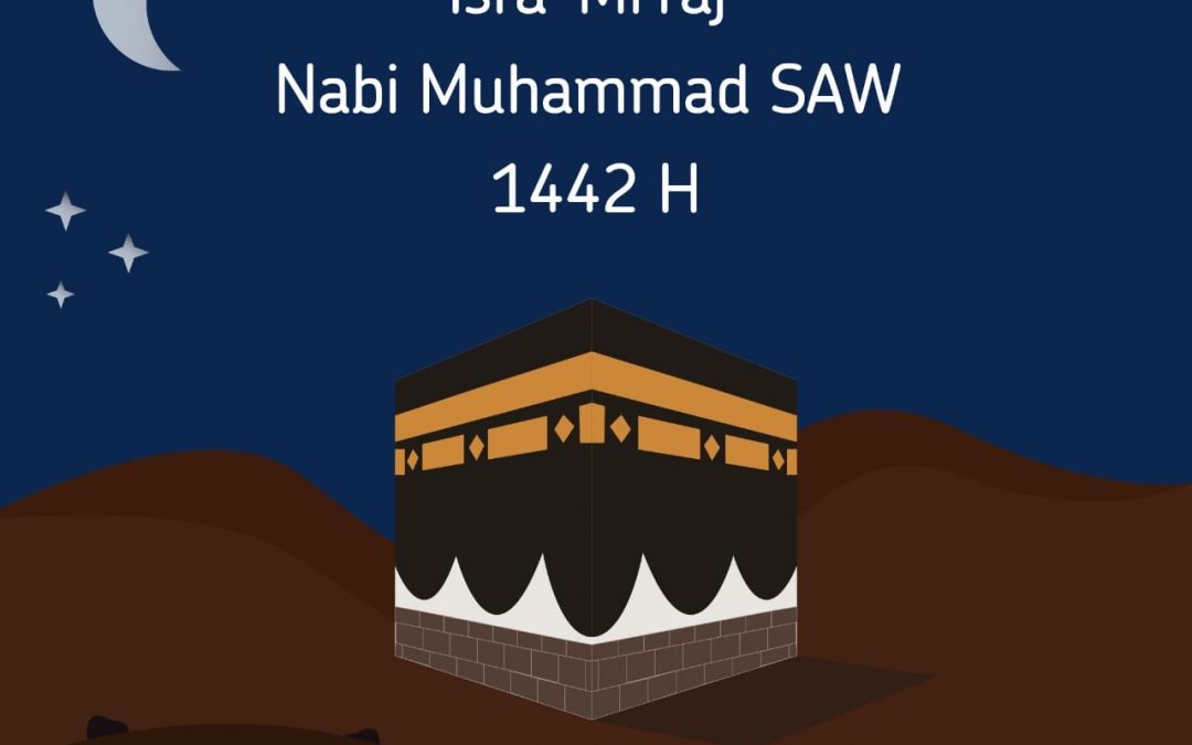 Selamat Memperingati Isra’ Mi’raj Nabi Muhammad SAW 1442 H
