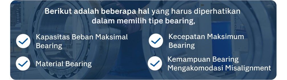Faktor Memilih Tipe Bearing Faktor Memilih Tipe Bearing