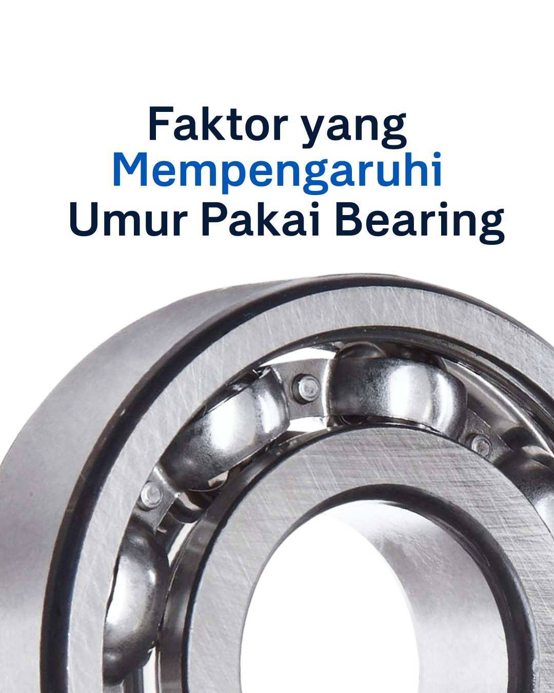 Faktor-yang-Mempengaruhi-Umur-Pakai-Bearing Faktor-yang-Mempengaruhi-Umur-Pakai-Bearing