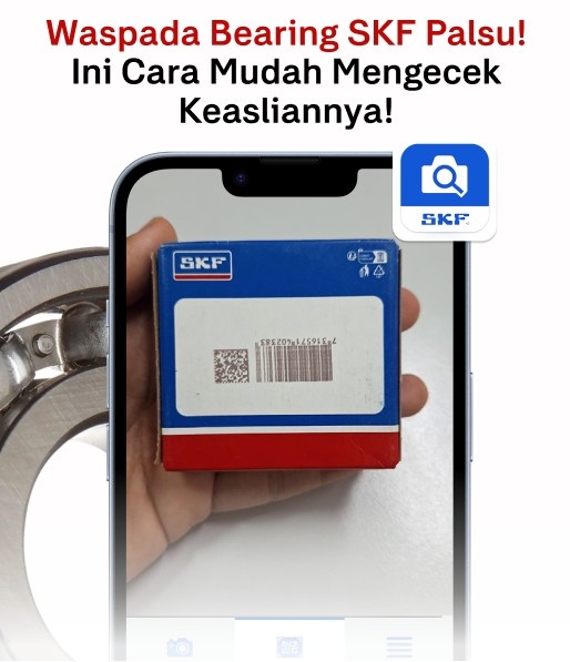 Waspada Bearing SKF Palsu! Ini Cara Mudah Mengecek Keasliannya!